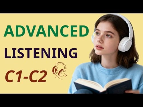 C1-C2 Advanced English Listening: Improve Your Listening Skills Fast 🚀 | Part 1