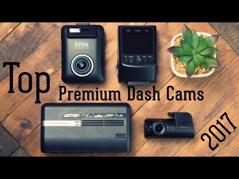 Top 3 Premium Dash Cameras for 2017