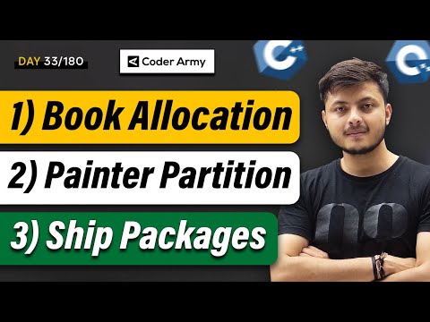 Lecture 25: Binary Search Top Interview Problem | Book Allocation | Painter Partition | Ship Package