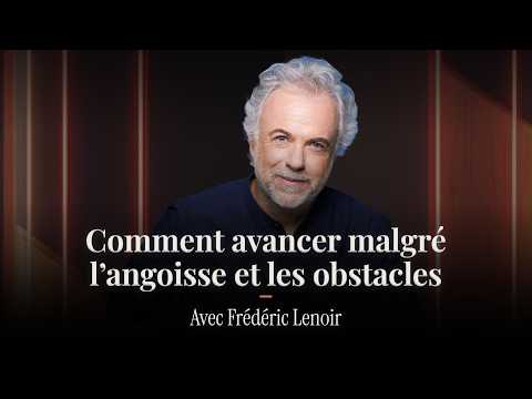 Reprendre le contrôle de vos émotions avec Frédéric Lenoir