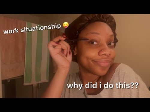 grwm while i rant about my messy work crush