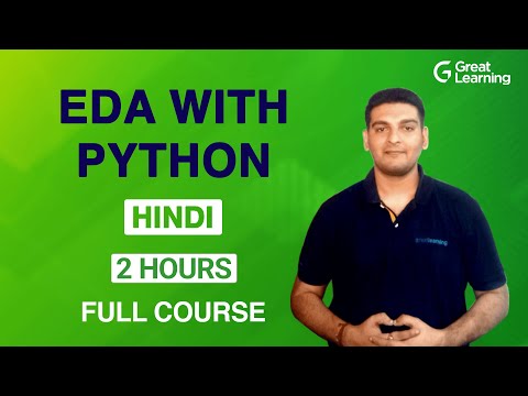 EDA with Python Full Course in Hindi | Exploratory Data Analysis (EDA) Using Python | Great Learning