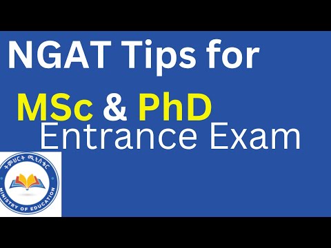 tips to pass NGAT (Entrance exam for MSc and PhD Programs) የ ድህረ ምረቃ መግቢያ ፈተና ለማለፍ የሚያስችሉ ቲፖች