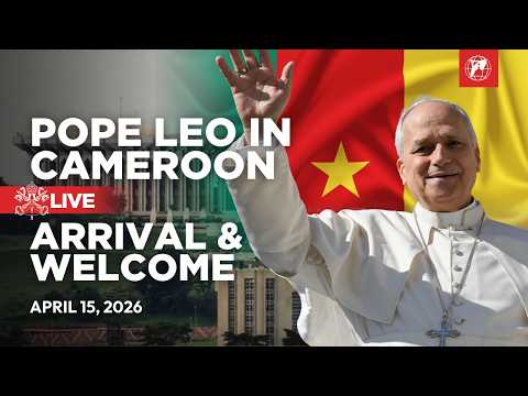 LIVE | Pope Leo XIV in Cameroon | Arrival and Welcome Ceremony | 15 April 2026