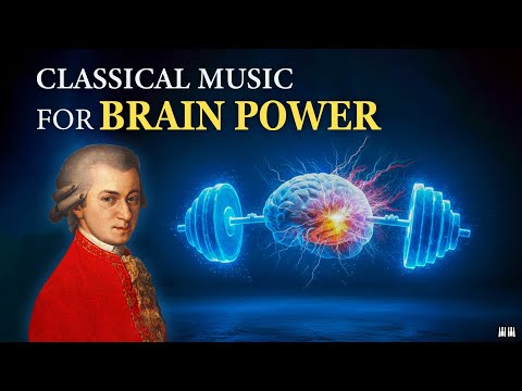 Mozart Effect for Brain Development | Classical Music for Brain Power, Studying and Concentration