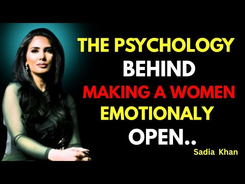 The Psychology Behind Making a Woman Emotionally Open _ Sadia Khan _ Female Psychology