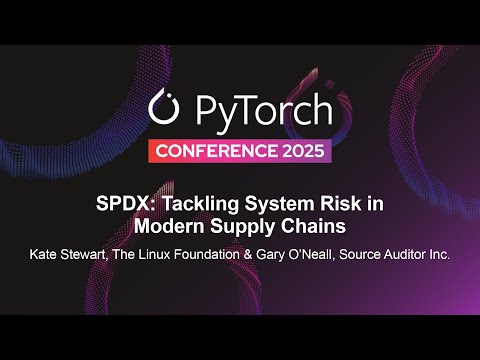 SPDX: Tackling System Risk in Modern Supply Chains - Kate Stewart & Gary O'Neall