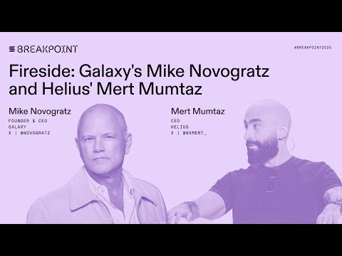 Breakpoint 2025: Fireside: Galaxy's Mike Novogratz: Galaxy (Mike Novogratz), Helius (Mert Mumtaz)