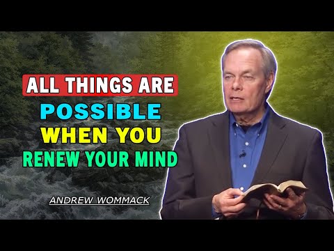 Andrew Wommack 🕊️ All Things Are Possible When You Renew Your Mind | MUST WATCH
